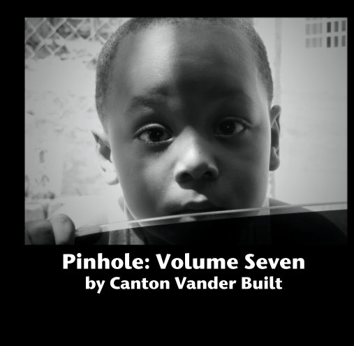 View Pinhole: Volume Seven by Canton Vander Built