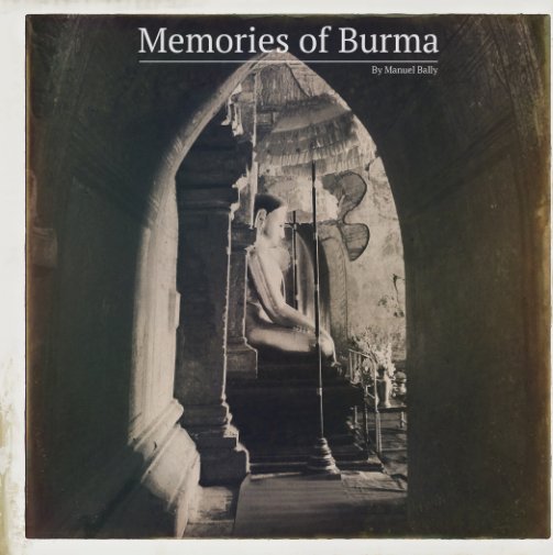 View Memories of Burma by Manuel BALLY