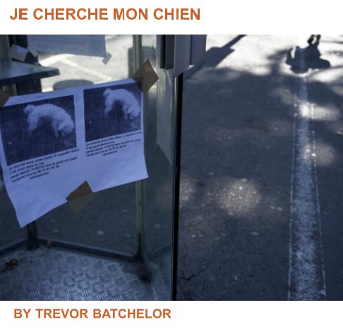 View JE CHERCHE MON CHIEN by Trevor Batchelor