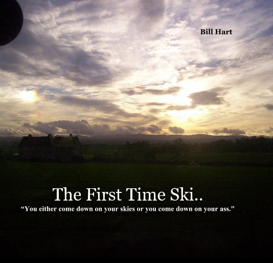 View The First Time Ski.. by Bill Hart