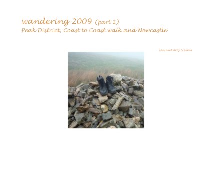 wandering 2009 (part 2) Peak District, Coast to Coast walk and Newcastle book cover