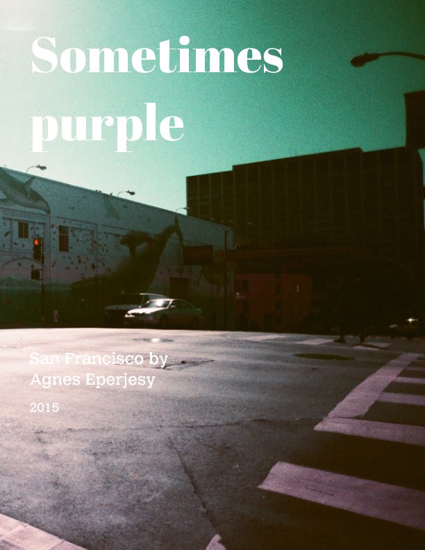 View Sometimes purple by Agnes Eperjesy