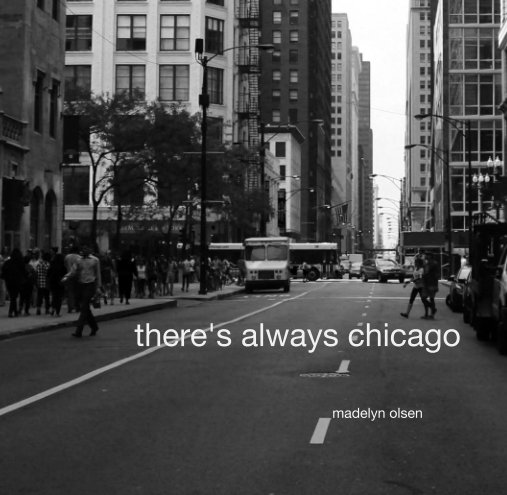 View there's always chicago by madelyn olsen