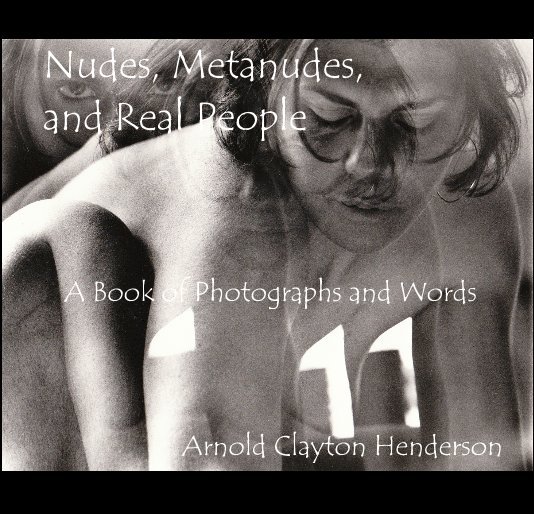 View Nudes, Metanudes, and Real People by Arnold Clayton Henderson
