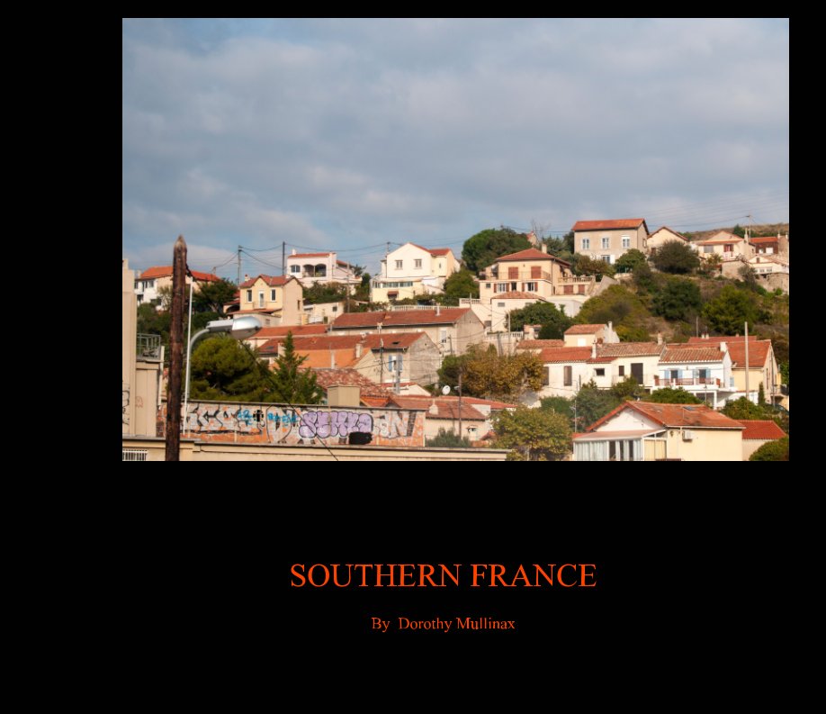View SOUTHERN FRANCE by Dorothy Mullinax