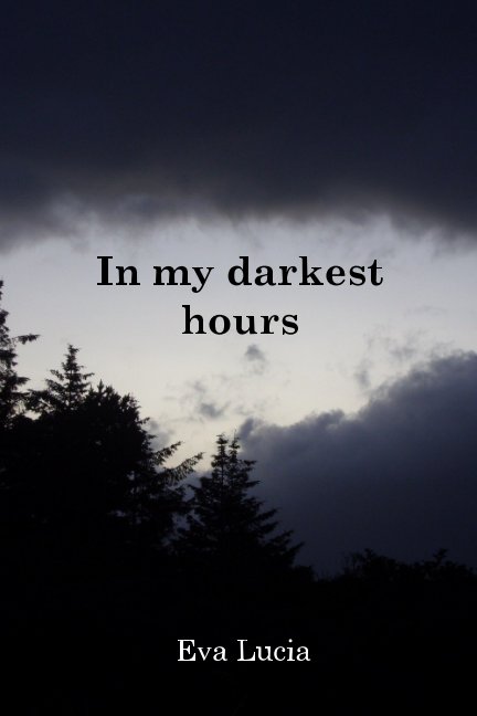 Ver In my darkest hours por Eva Lucia