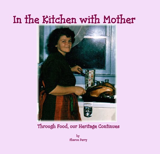 Ver In the Kitchen with Mother por Sharon Perry