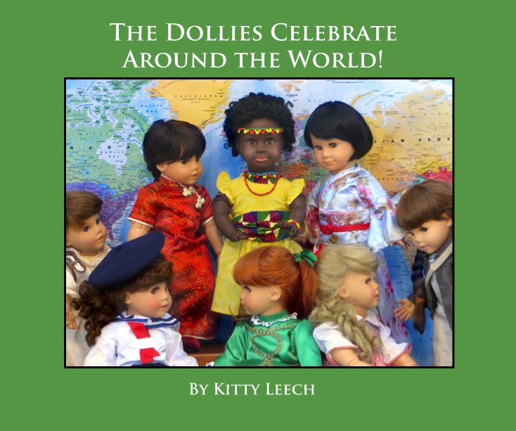 Ver The Dollies Celebrate Around the World! por Kitty Leech