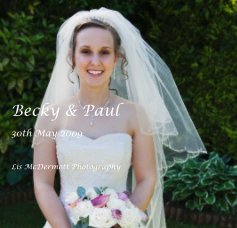 Becky & Paul 30th May 2009 Lis McDermott Photography book cover