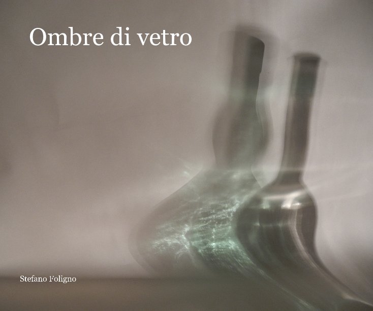 Ver Ombre di vetro por Stefano Foligno