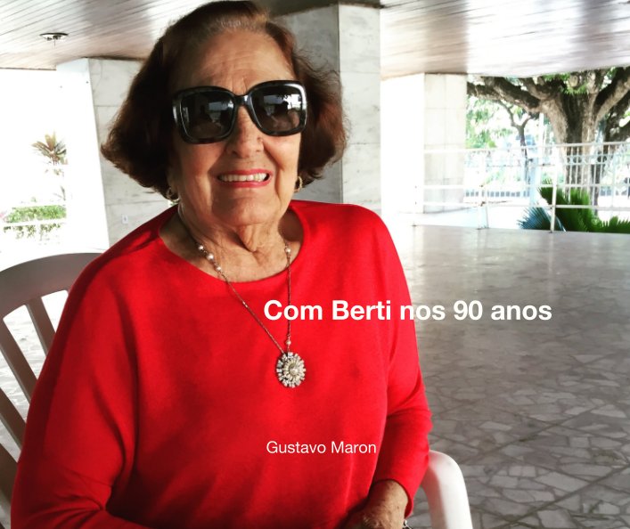 Ver Com Berti nos 90 anos por Gustavo Maron