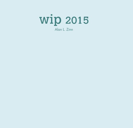 Ver wip 2015 Alan L. Zinn por Alan L. Zinn