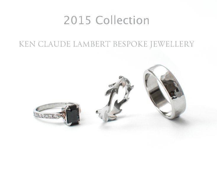 View 2015 Collection by Ken Claude Lambert Bespoke Jewellery