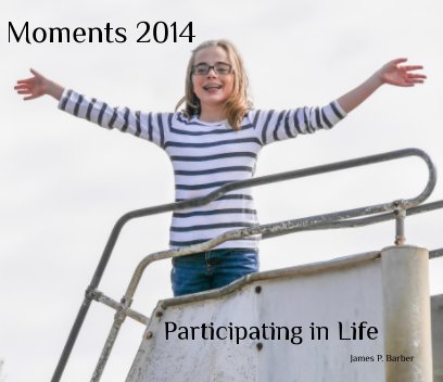 Moments 2014: Participating in Life book cover