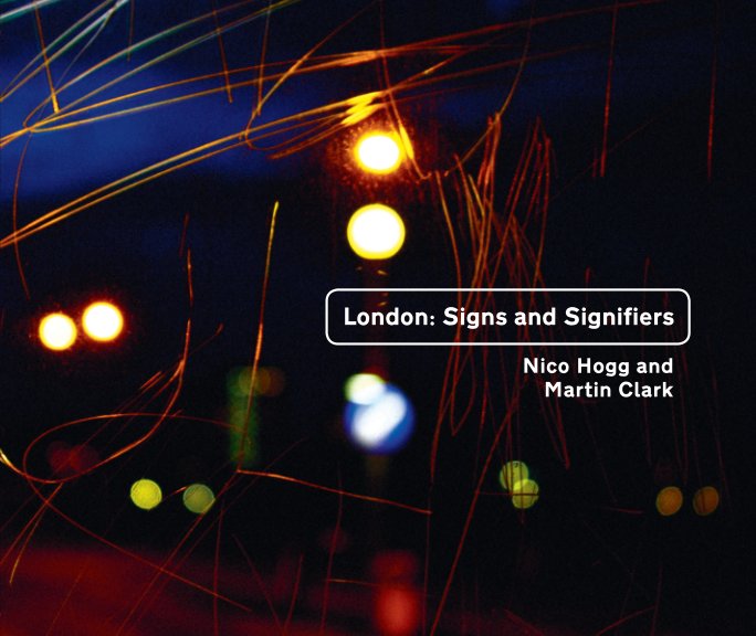 View London: Signs and Signifiers by Nico Hogg and Martin Clark