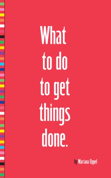 Bekijk What to do to get things done op Mariana Oppel