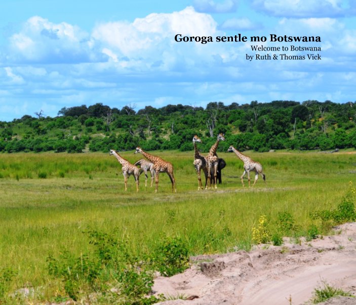 Ver Goroga sentle mo Botswana por Ruth & Thomas Vick