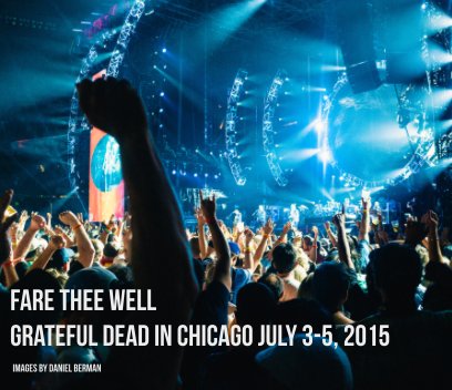 Fare Thee Well: The Final Grateful Dead Shows book cover