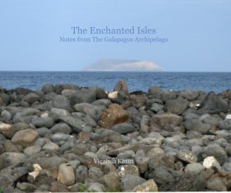 The Enchanted Isles Notes from The Galapagos Archipelago Virginia Khuri book cover