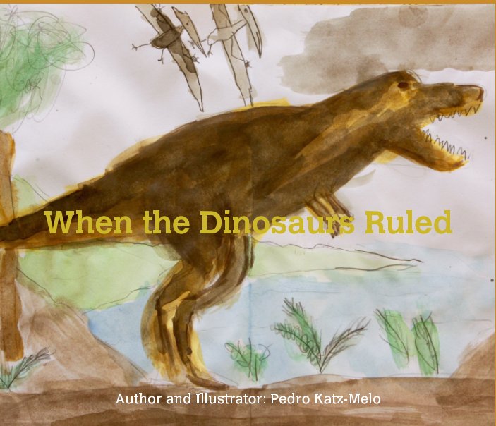 View When the Dinosaurs Ruled by Pedro Katz-Melo