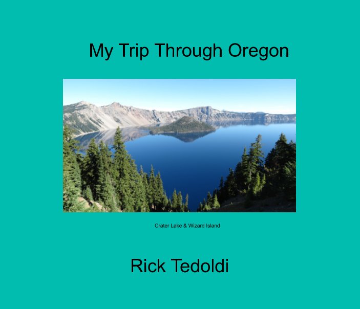 Visualizza My Trip through Oregon di Rick Tedoldi