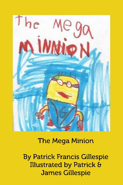 Ver The Mega Minion por Patrick Francis Gillespie