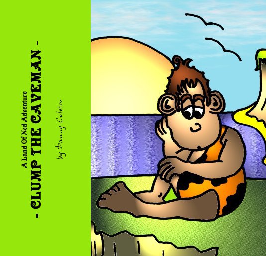 View A Land Of Nod Adventure - CLUMP THE CAVEMAN - by weatherwax
