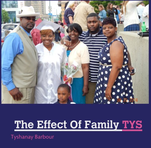 View The Effect Of Family TYS by Tyshanay Barbour