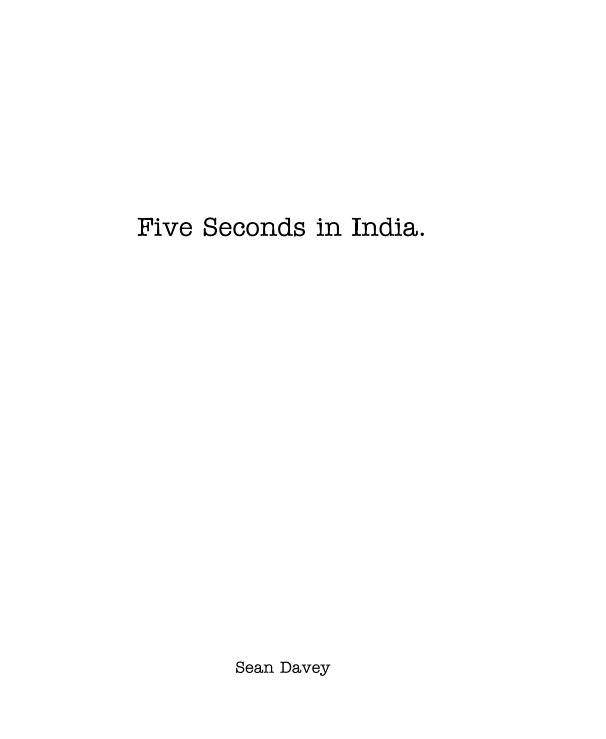Ver Five Seconds in India. por Sean Davey
