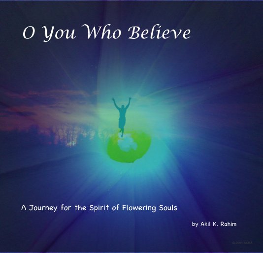 View O You Who Believe by Akil K. Rahim
