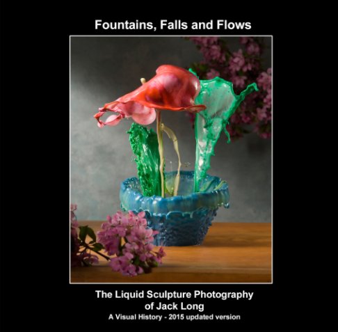 View Fountains, Falls and Flows by Jack Long