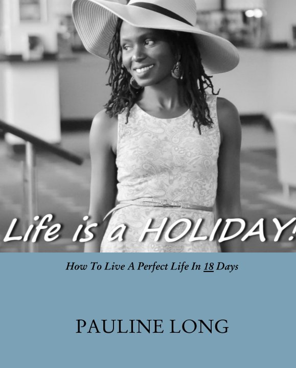 Ver How To Live A Perfect Life In 18 Days por PAULINE LONG
