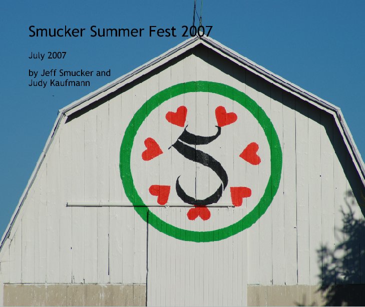 Ver Smucker Summer Fest 2007 por Jeff Smucker and
Judy Kaufmann