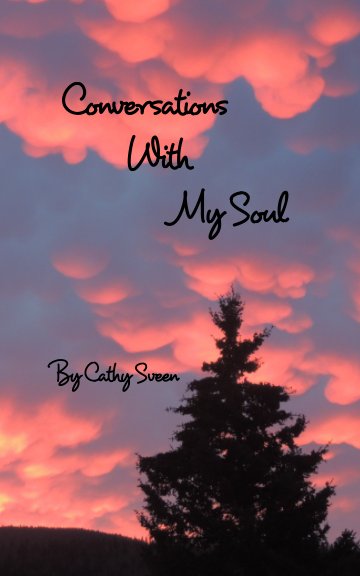 View Conversations With My Soul by Cathy Sveen