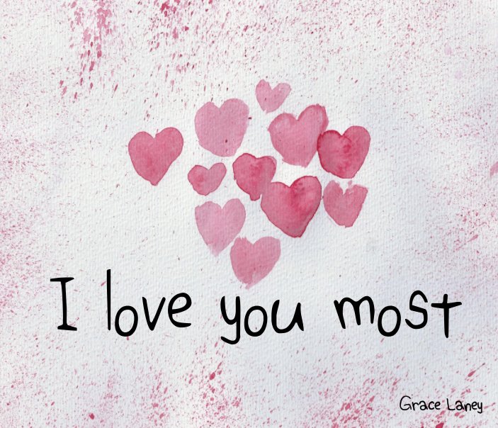 I love you most. 