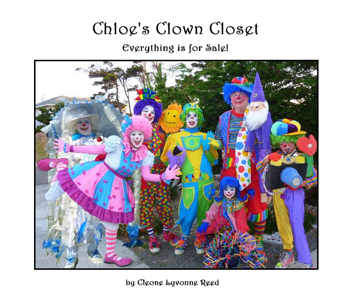 View Chloe's Clown Closet by Cleone Lyvonne Reed