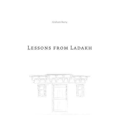 View Lessons from Ladakh by Graham Barry