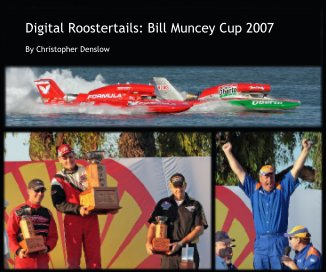 Digital Roostertails: Bill Muncey Cup 2007 book cover