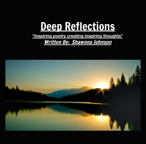 View Deep Reflections by Shawnna Johnson