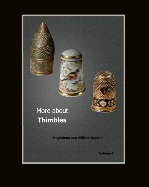 View More about Thimbles - volume 1 by Magdalena and William Isbister
