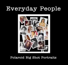 Everyday People - Polaroid Big Shot Portraits book cover