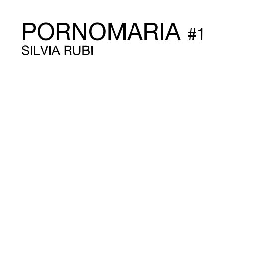 View PORNOMARIA #1 Silvia Rubi by PORNOMARIA
