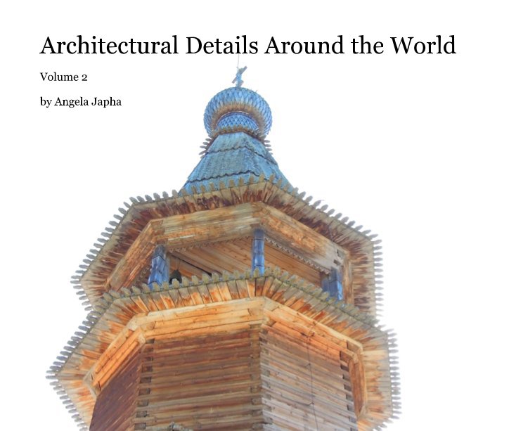 View Architectural Details Around the World by Angela Japha