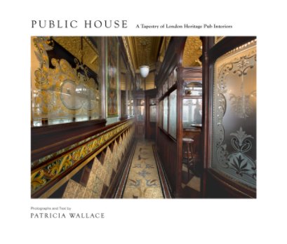 PUBLIC HOUSE: A Tapestry of London Heritage Pub Interiors book cover