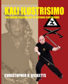 Kali Ilustrisimo: The Sword Fighting Art of Antonio Ilustrisimo book cover