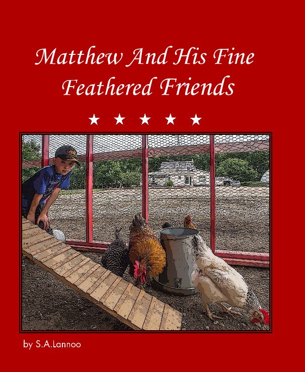 View Matthew And His Fine Feathered Friends by S A Lannoo