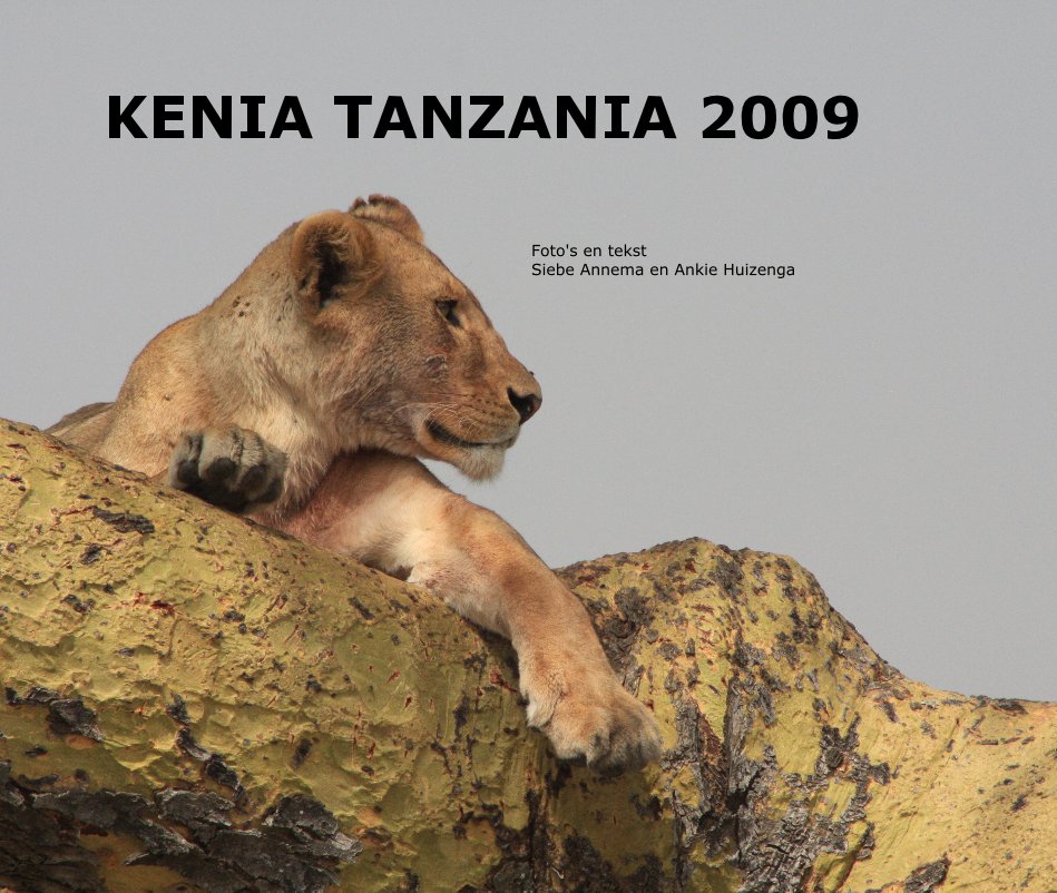 View KENIA TANZANIA 2009 by Foto's en tekst Siebe Annema en Ankie Huizenga