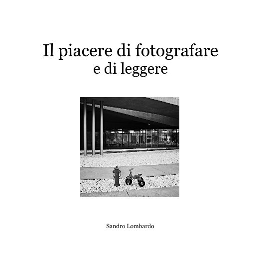 Ver Il piacere di fotografare e di leggere por Sandro Lombardo