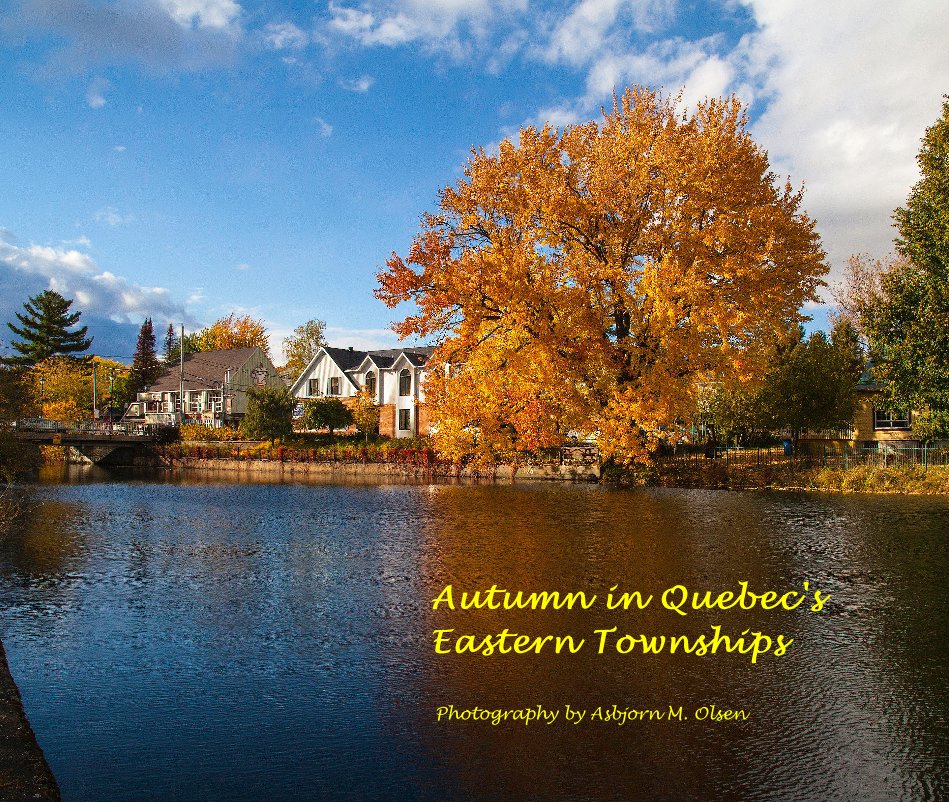 View Autumn in Quebec's Eastern Townships by Asbjorn M. Olsen