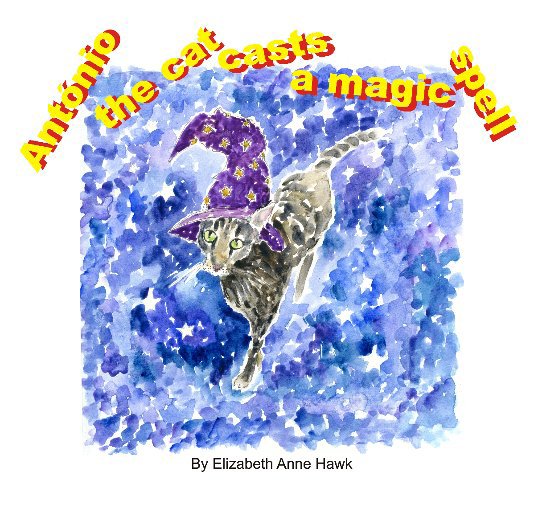 View António The Cat Casts A Magic Spell by Elizabeth Anne Hawk